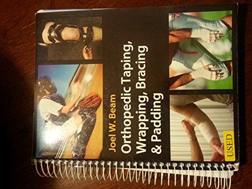 Orthopedic Taping, Wrapping, Bracing, & Padding: First Edition