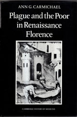 Plague and the Poor in Renaissance Florence (Cambridge Studies in the History of Medicine): First Edition