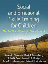 Social and Emotional Skills Training for Children: The Fast Track Friendship Group Manual