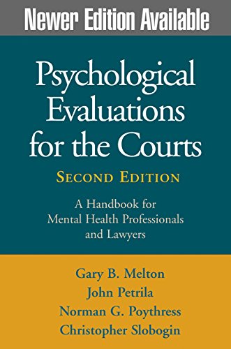 Psychological Evaluations for the Courts: A Handbook for Mental Health Professionals and Lawyers, Second Edition