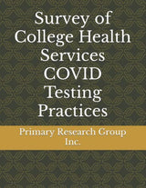 Survey of College Health Services COVID Testing Practices: 1st Edition