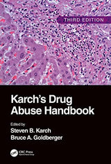 Karch's Drug Abuse Handbook: 3rd Edition