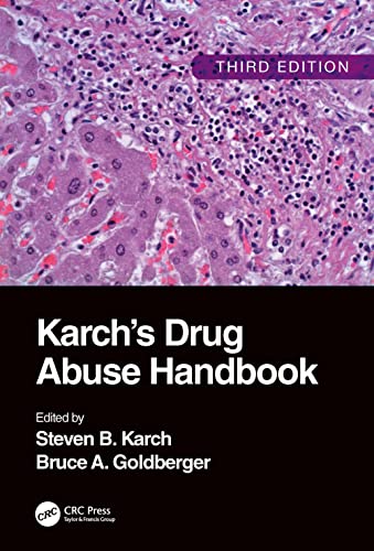 Karch's Drug Abuse Handbook: 3rd Edition