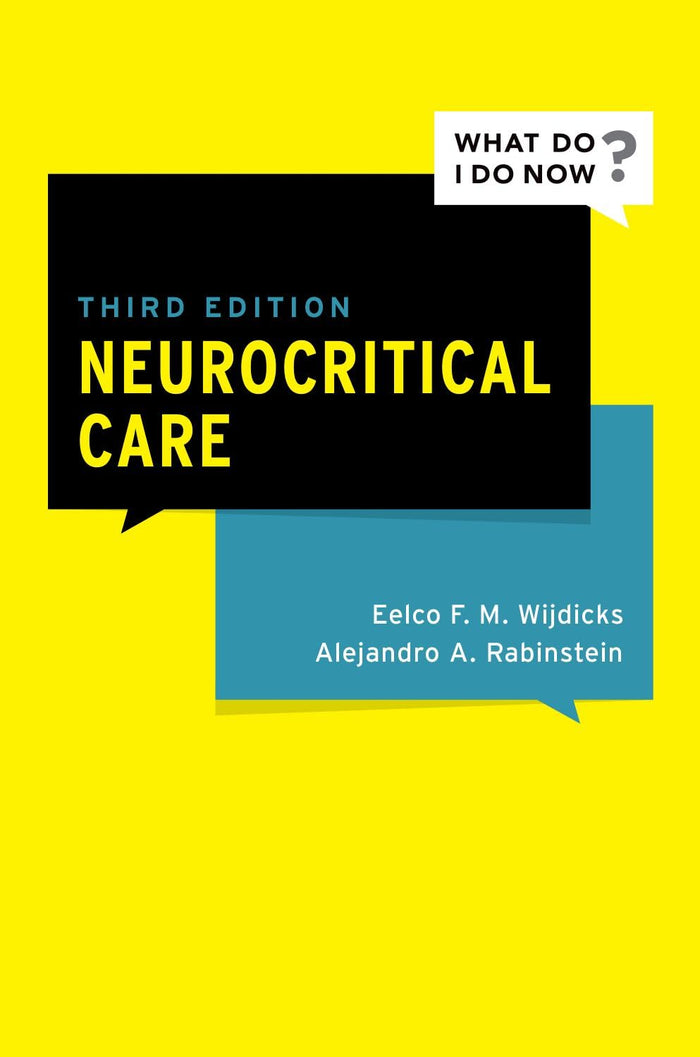 Neurocritical Care (What Do I Do Now): 3rd Edition