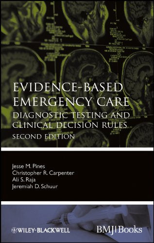 Evidence-Based Emergency Care: Diagnostic Testing and Clinical Decision Rules (Evidence-Based Medicine)