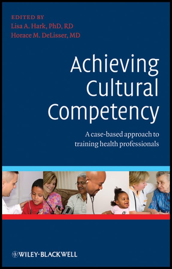 Achieving Cultural Competency: A Case-Based Approach to Training Health Professionals