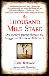 The Thousand Mile Stare: One Family's Journey through the Struggle and Science of Alzheimer's: – Deckle Edge, March 11, 2010