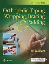 Orthopedic Taping, Wrapping, Bracing, and Padding: Fourth Edition