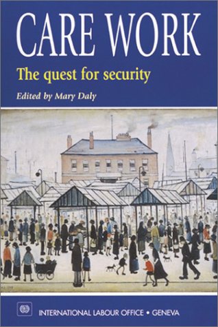 Care Work: The Quest for Security