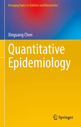 Quantitative Epidemiology (Emerging Topics in Statistics and Biostatistics)