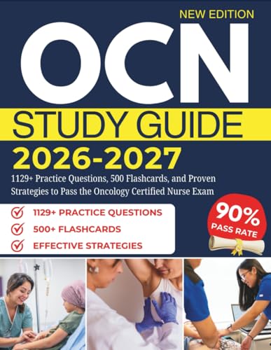 OCN 2026-2027: 1129+ Practice Questions, 500 Flashcards, and Proven Strategies to Pass the Oncology Certified Nurse Exam