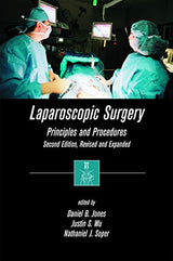 Laparoscopic Surgery: Principles and Procedures, Second Edition, Revised and Expanded