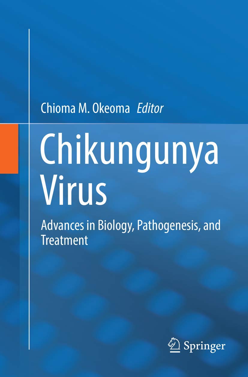 Chikungunya Virus: Advances in Biology, Pathogenesis, and Treatment
