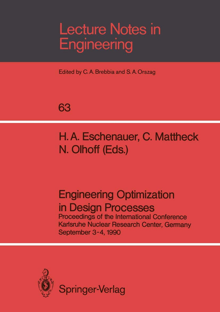 Engineering Optimization in Design Processes: Proceedings of the International Conference, Karlsruhe Nuclear Research Center, Germany, September 3–4, 1990 (Lecture Notes in Engineering, 63)