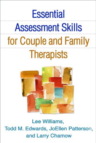 Essential Assessment Skills for Couple and Family Therapists (The Guilford Family Therapy Series): Reprint Edition