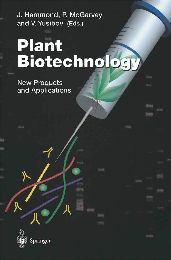 Plant Biotechnology: New Products and Applications (Current Topics in Microbiology and Immunology, 240)
