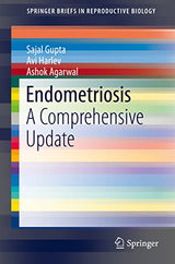 Endometriosis: A Comprehensive Update (SpringerBriefs in Reproductive Biology)