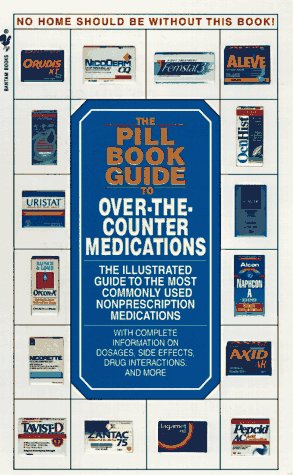 The Pill Book Guide to Over-the-Counter Medications: The Illustrated Guide to the Most Commonly Used Non-Prescription Medications