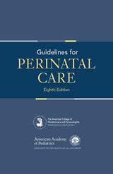 Guidelines for Perinatal Care: 8th Edition