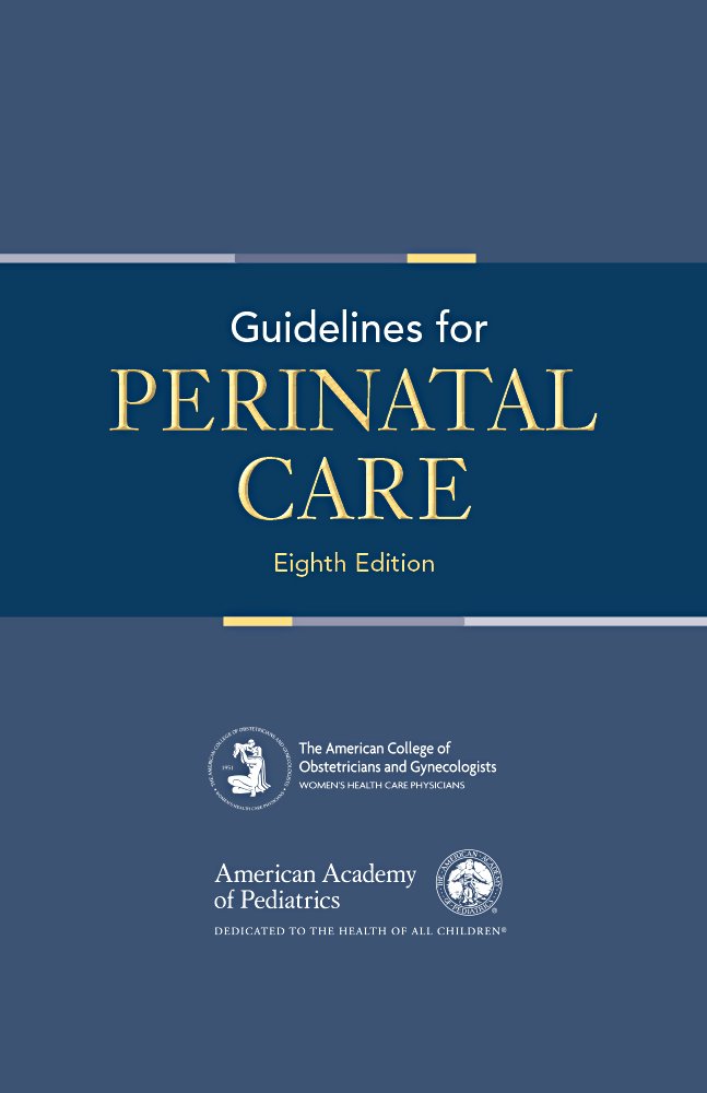 Guidelines for Perinatal Care: 8th Edition
