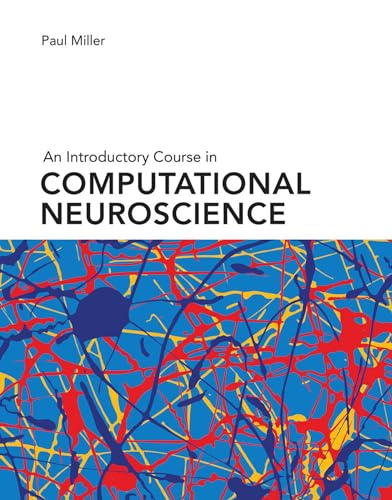 An Introductory Course in Computational Neuroscience: 1st Edition