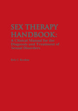 Sex Therapy Handbook: A Clinical Manual for the Diagnosis and Treatment of Sexual Disorders