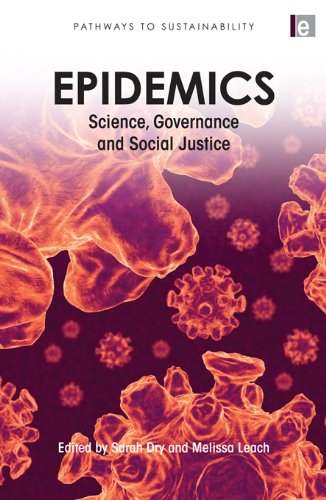 Epidemics: Science, Governance and Social Justice (Pathways to Sustainability): 1st Edition, Kindle Edition