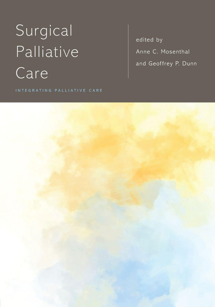 Surgical Palliative Care (Integrating Palliative Care): 1st Edition