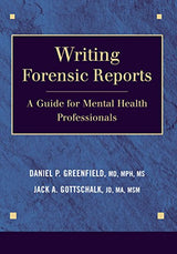 Writing Forensic Reports: A Guide for Mental Health Professionals
