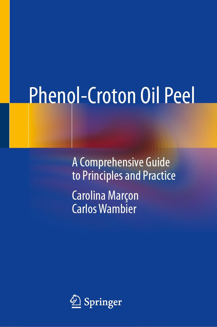 Phenol-Croton Oil Peel: A Comprehensive Guide to Principles and Practice