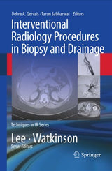 Interventional Radiology Procedures in Biopsy and Drainage (Techniques in Interventional Radiology)