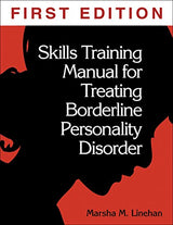 Skills Training Manual for Treating Borderline Personality Disorder: First Edition, (Lay-Flat )