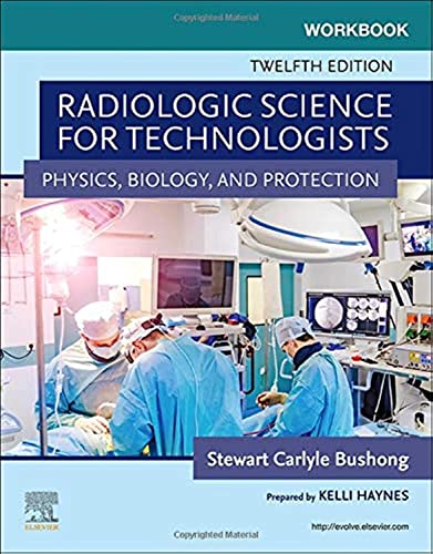 for Radiologic Science for Technologists: Physics, Biology, and Protection