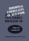 Hormonal Correlates of Behavior: Volume 1: A lifespan View / Volume 2: An Organismic View