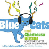 Blue Cats and Chartreuse Kittens: How Synesthetes Color Their Worlds