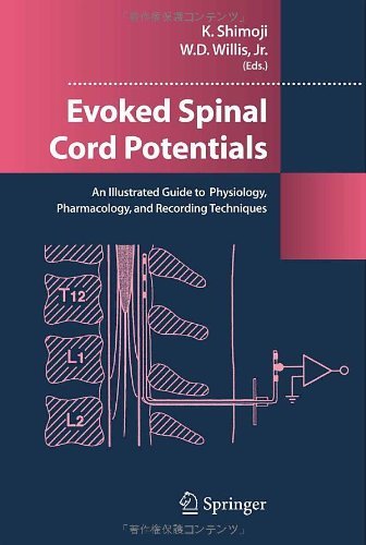 Evoked Spinal Cord Potentials: An illustrated Guide to Physiology, Pharmocology, and Recording Techniques: 2006th Edition, Ki