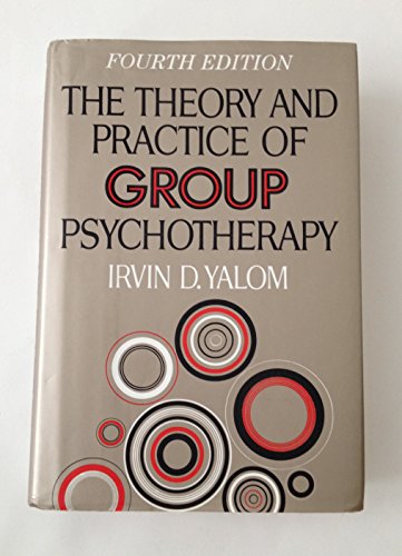 The Theory and Practice of Group Psychotherapy: 4th Edition