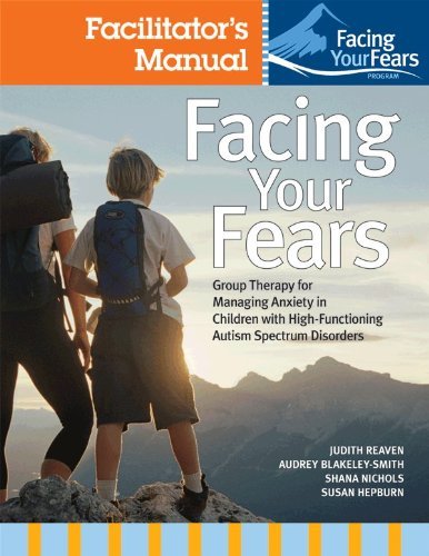 [Facing Your Fears Facilitator's Set] [By: Reaven Ph.D., Judy] [June, 2011]