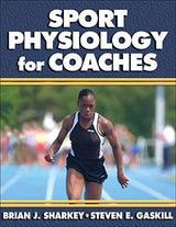 Sport Physiology for Coaches: First Edition