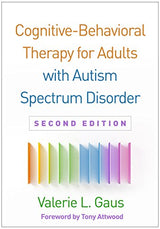 Cognitive-Behavioral Therapy for Adults with Autism Spectrum Disorder: Second Edition