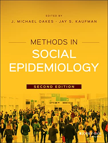 Methods in Social Epidemiology (Public Health/Epidemiology and Biostatistics): 2nd Edition