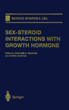 Sex-Steroid Interactions with Growth Hormone (Serono Symposia USA): 1st Edition