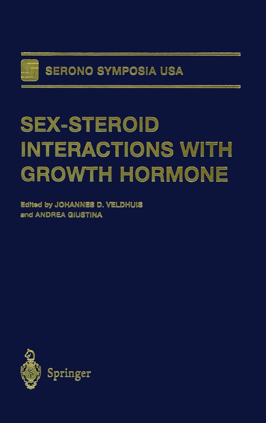 Sex-Steroid Interactions with Growth Hormone (Serono Symposia USA): 1st Edition