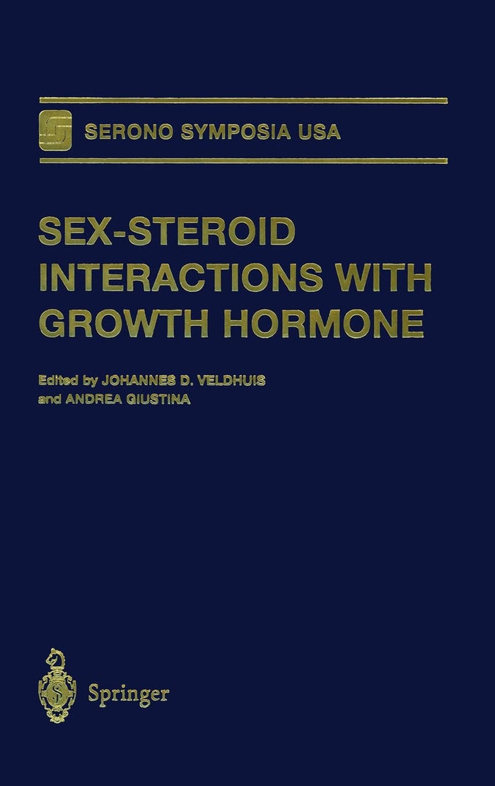 Sex-Steroid Interactions with Growth Hormone (Serono Symposia USA): 1st Edition