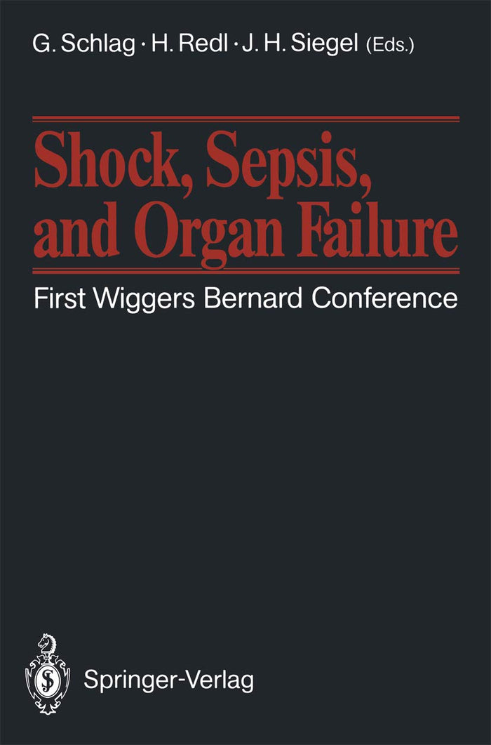 Shock, Sepsis, and Organ Failure: First Wiggers Bernard Conference