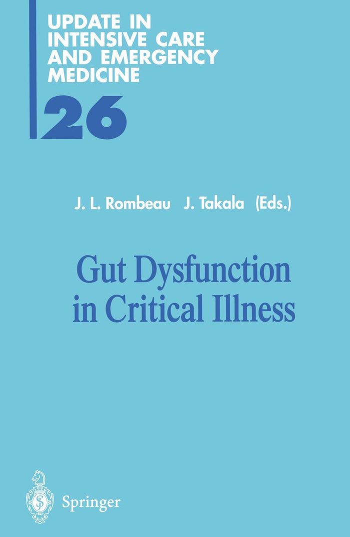 Gut Dysfunction in Critical Illness (Update in Intensive Care and Emergency Medicine): First Edition