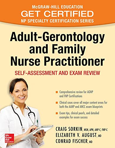 Adult-Gerontology and Family Nurse Practitioner: Self-Assessment and Exam Review: Nursing Certification Review (Mcgraw-hill Education Get Certified Np Specialty Certification)