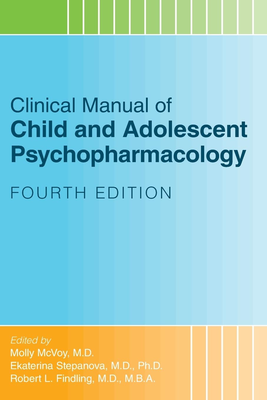 Clinical Manual of Child and Adolescent Psychopharmacology: 4th Edition
