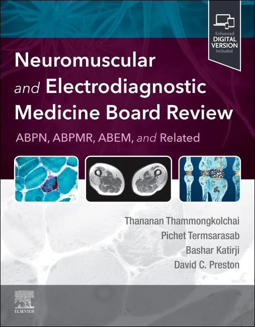 Neuromuscular and Electrodiagnostic Medicine Board Review: 1st Edition