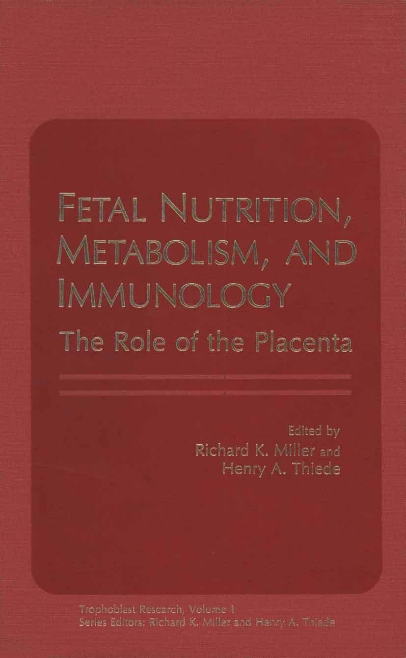 Fetal Nutrition, Metabolism, and Immunology: The Role of the Placenta (Trophoblast Research)
